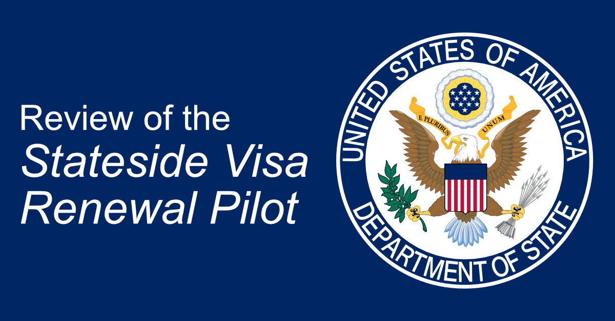 Review of the State Department’s Stateside Visa Renewal Pilot