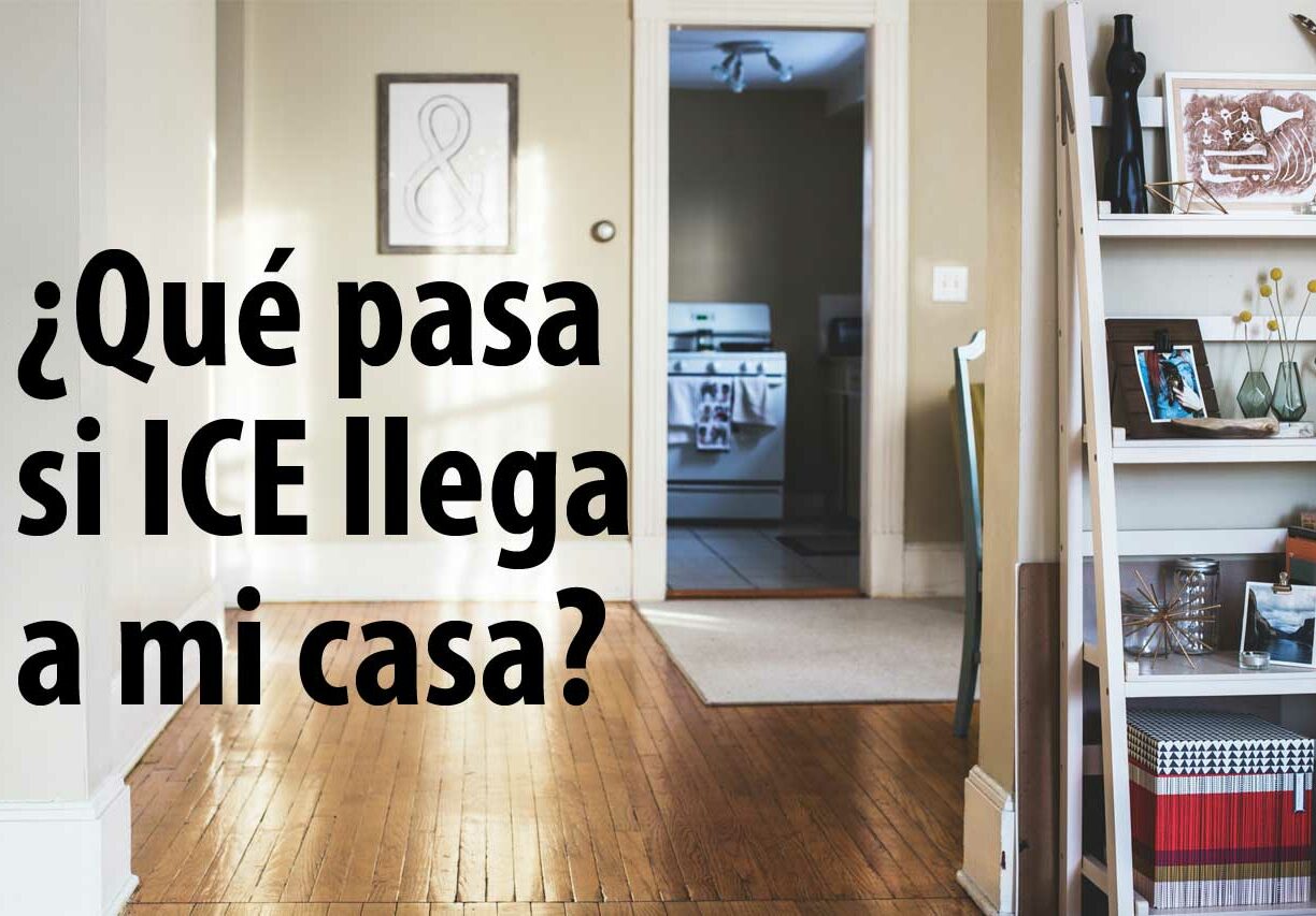 What if ICE Comes To My Home – Spanish